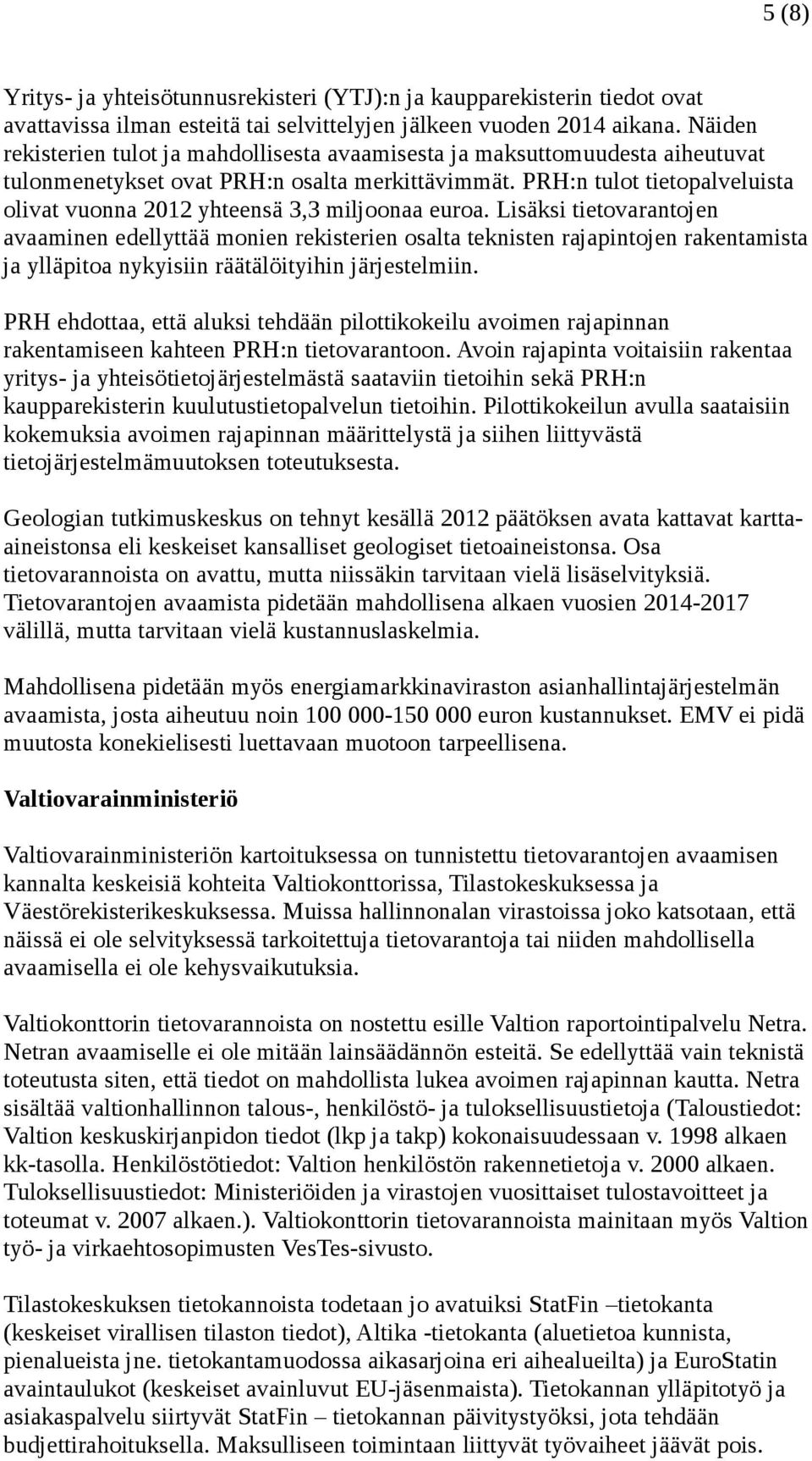 PRH:n tulot tietopalveluista olivat vuonna 2012 yhteensä 3,3 miljoonaa euroa.