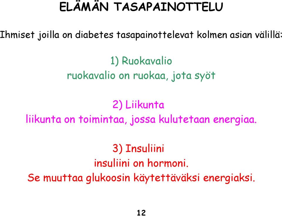 Liikunta liikunta on toimintaa, jossa kulutetaan energiaa.