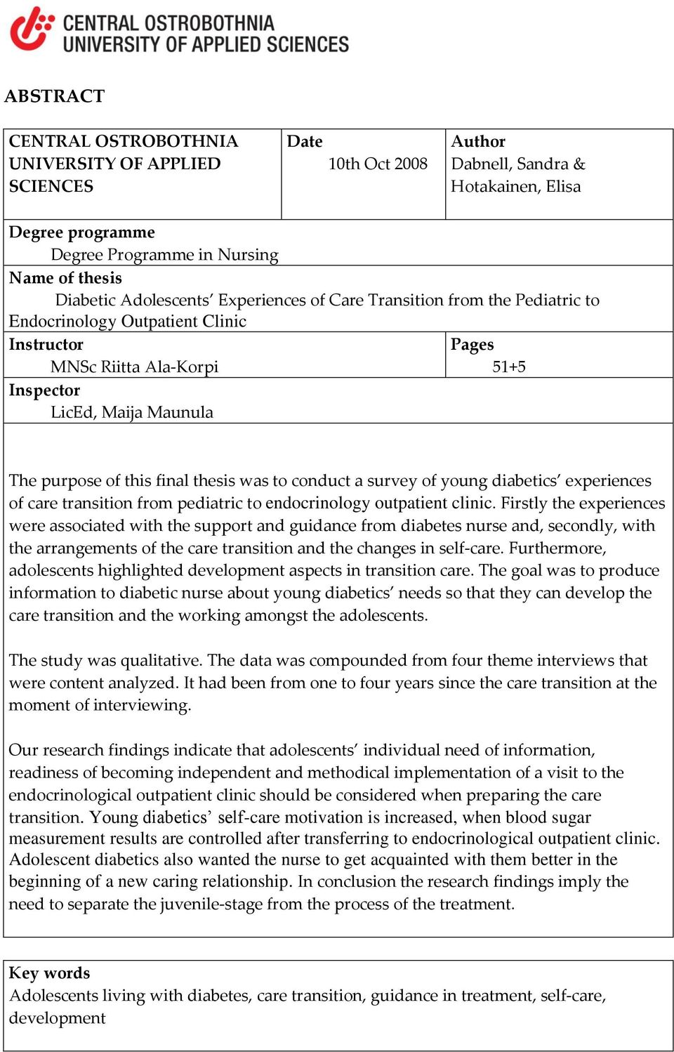 thesis was to conduct a survey of young diabetics experiences of care transition from pediatric to endocrinology outpatient clinic.