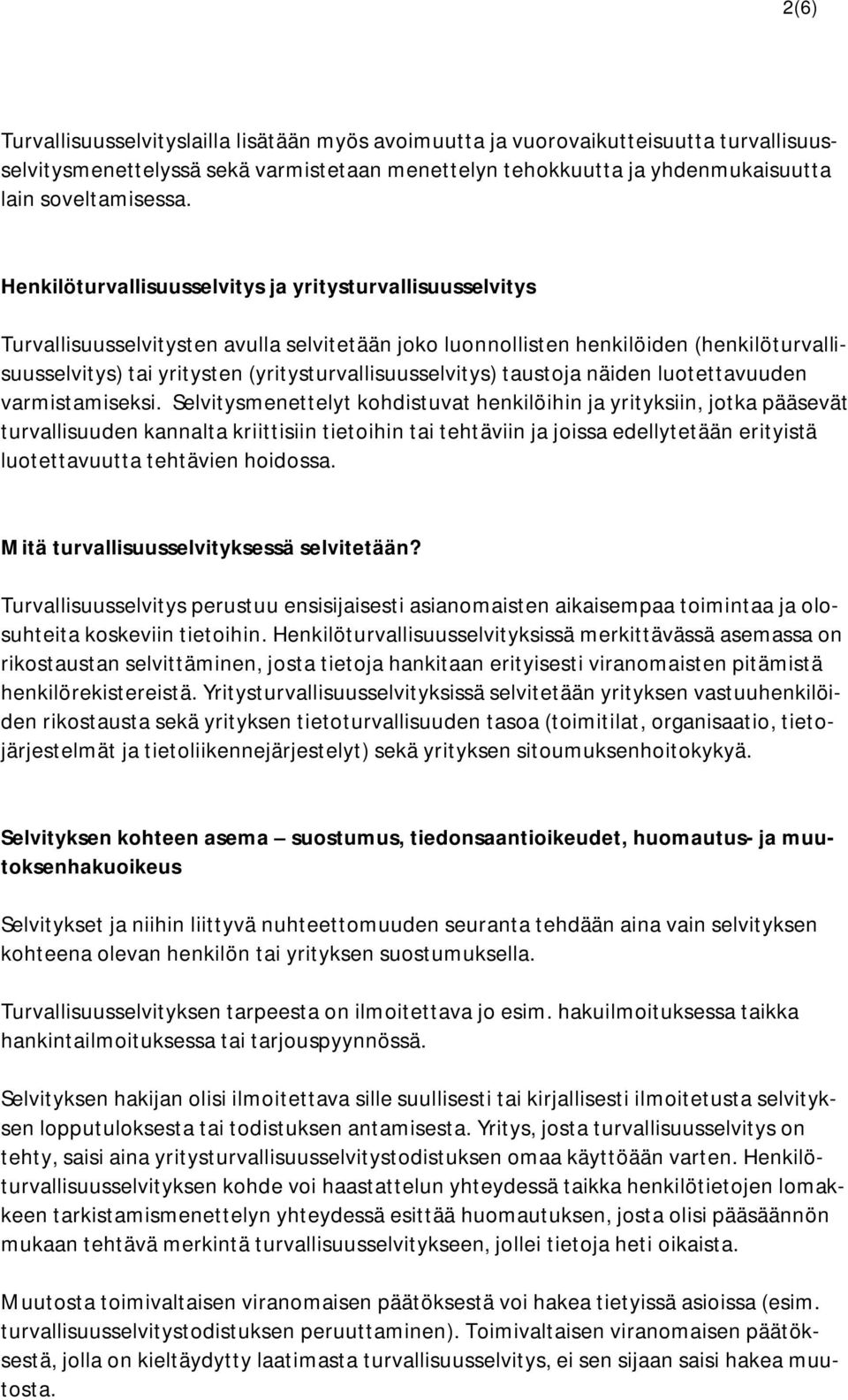 (yritysturvallisuusselvitys) taustoja näiden luotettavuuden varmistamiseksi.