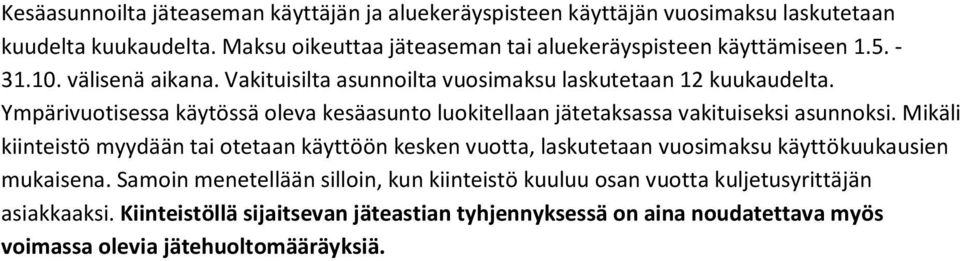 Ympärivuotisessa käytössä oleva kesäasunto luokitellaan jätetaksassa vakituiseksi asunnoksi.