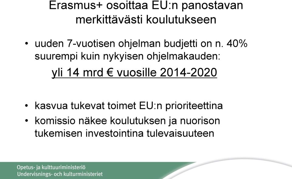 40% suurempi kuin nykyisen ohjelmakauden: yli 14 mrd vuosille 2014-2020