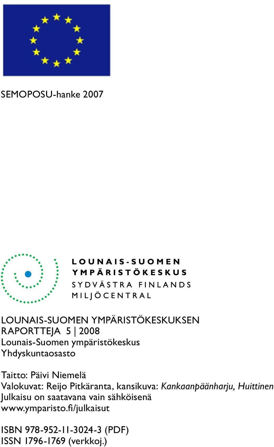 Reijo Pitkäranta, kansikuva: Kankaanpäänharju, Huittinen Julkaisu on saatavana