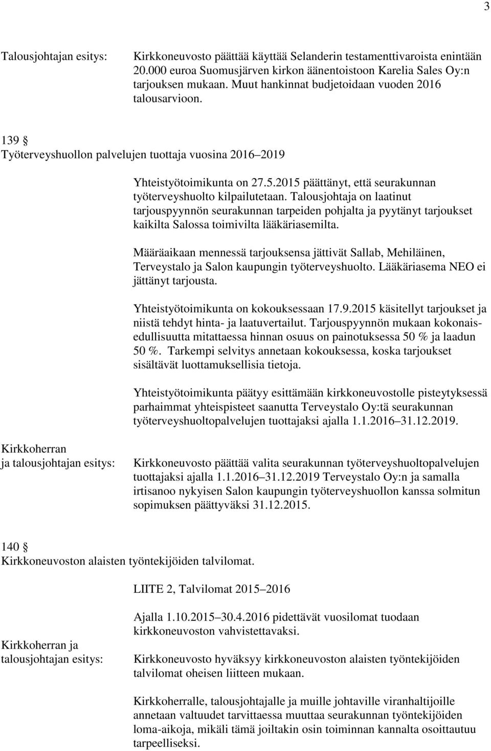 2015 päättänyt, että seurakunnan työterveyshuolto kilpailutetaan.