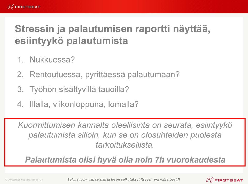 Illalla, viikonloppuna, lomalla?