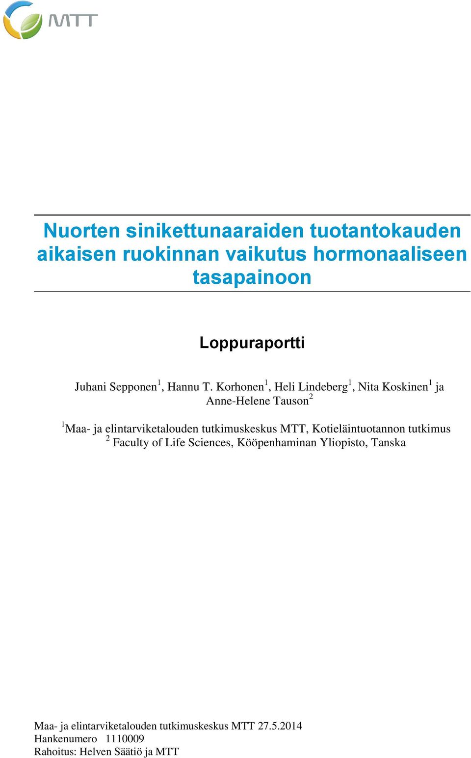 Korhonen 1, Heli Lindeberg 1, Nita Koskinen 1 ja Anne-Helene Tauson 2 1 Maa- ja elintarviketalouden