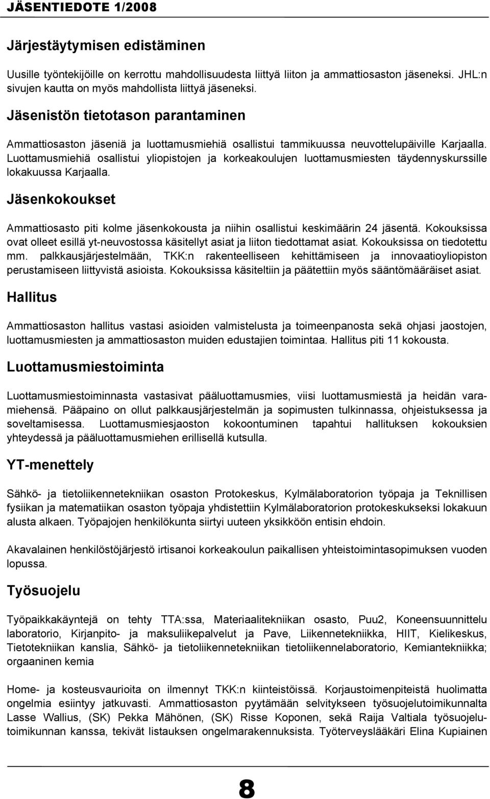 Luottamusmiehiä osallistui yliopistojen ja korkeakoulujen luottamusmiesten täydennyskurssille lokakuussa Karjaalla.