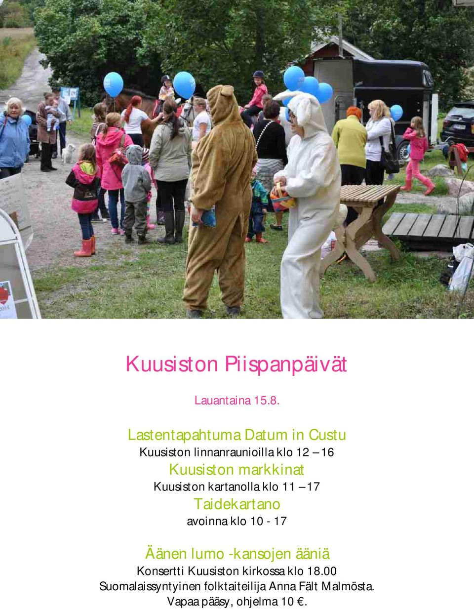 markkinat Kuusiston kartanolla klo 11 17 Taidekartano avoinna klo 10-17 Äänen lumo