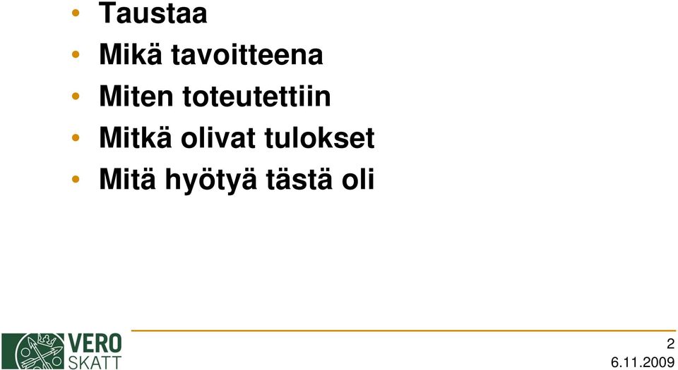 toteutettiin Mitkä