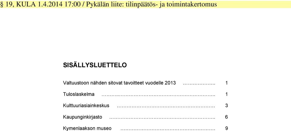 toimintakertomus SISÄLLYSLUETTELO Valtuustoon nähden