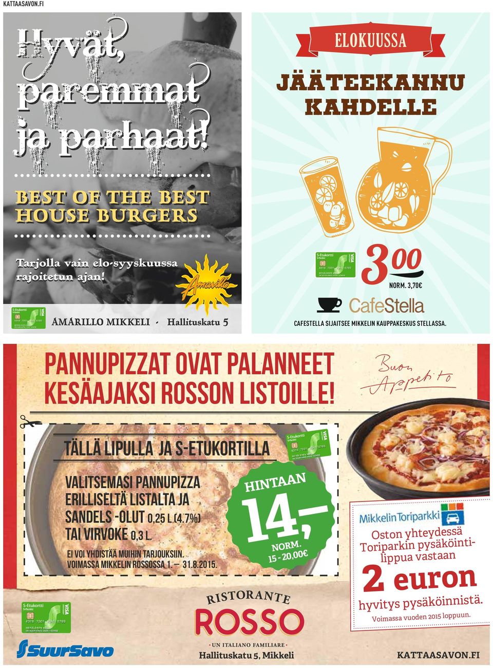 Tällä lipulla ja S-Etukortilla VALITSEMASI Pannupizza erilliseltä listalta ja Sandels -olut 0,25 L (4.7%) tai virvoke 0,3 L. Ei voi yhdistää muihin tarjouksiin.