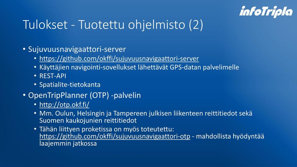 Spatialite-tietokanta OpenTripPlanner (OTP) -palvelin http://otp.okf.fi/ Mm.