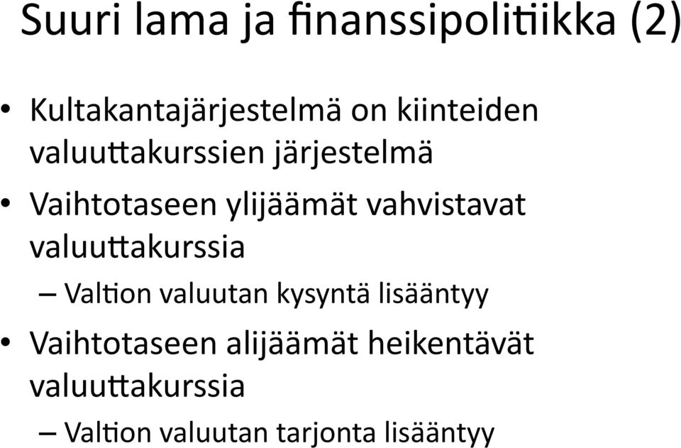 vahvistavat valuuoakurssia ValBon valuutan kysyntä lisääntyy