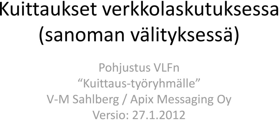 VLFn Kuittaus-työryhmäl V-M