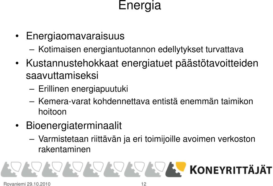 energiapuutuki Kemera-varat kohdennettava entistä enemmän taimikon hoitoon