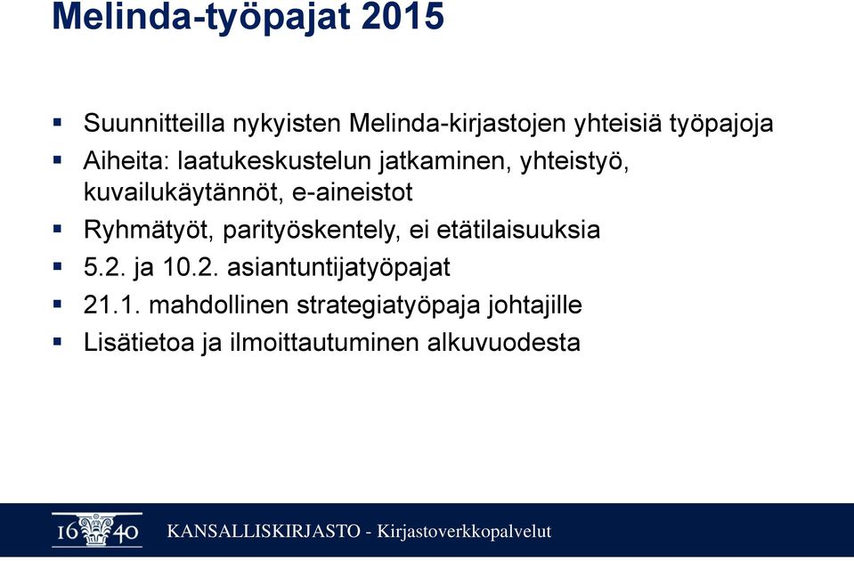 e-aineistot Ryhmätyöt, parityöskentely, ei etätilaisuuksia 5.2.