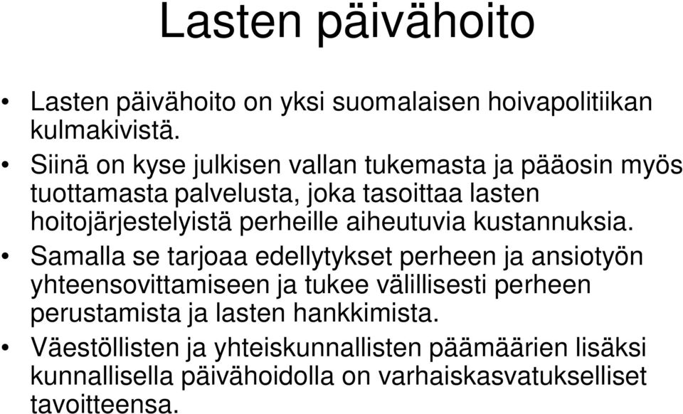 perheille aiheutuvia kustannuksia.