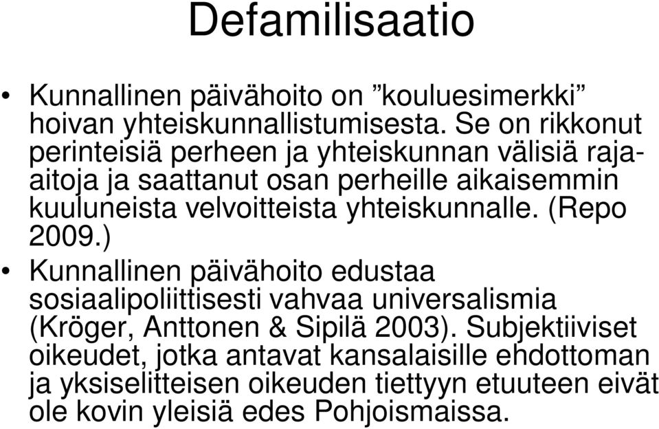 velvoitteista yhteiskunnalle. (Repo 2009.