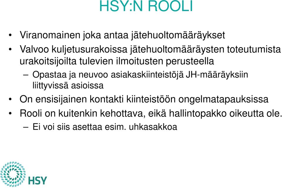 neuvoo asiakaskiinteistöjä JH-määräyksiin liittyvissä asioissa On ensisijainen kontakti