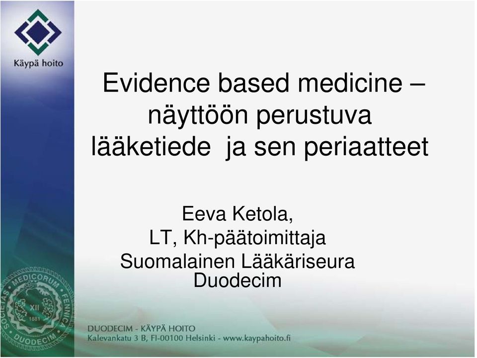 periaatteet Eeva Ketola, LT,