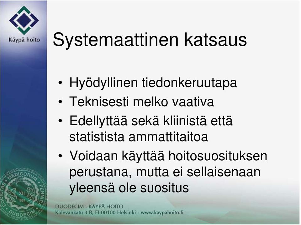 että statistista ammattitaitoa Voidaan käyttää