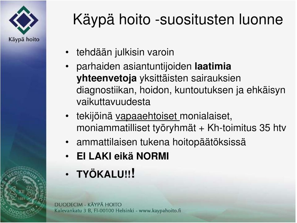ehkäisyn vaikuttavuudesta tekijöinä vapaaehtoiset monialaiset, moniammatilliset