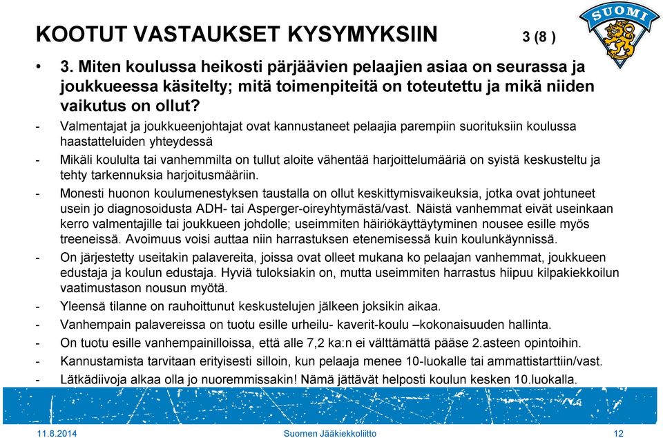 on syistä keskusteltu ja tehty tarkennuksia harjoitusmääriin.