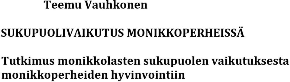 MONIKKOPERHEISSÄ Tutkimus