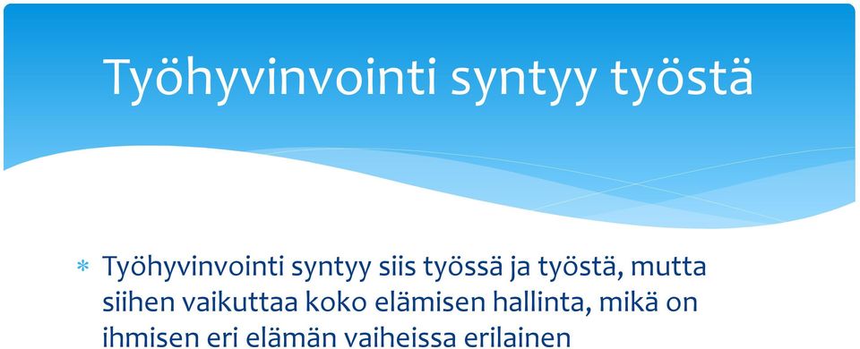 työstä, mutta siihen vaikuttaa koko