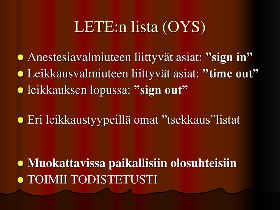 lopussa: sign out Eri leikkaustyypeillä omat tsekkaus listat