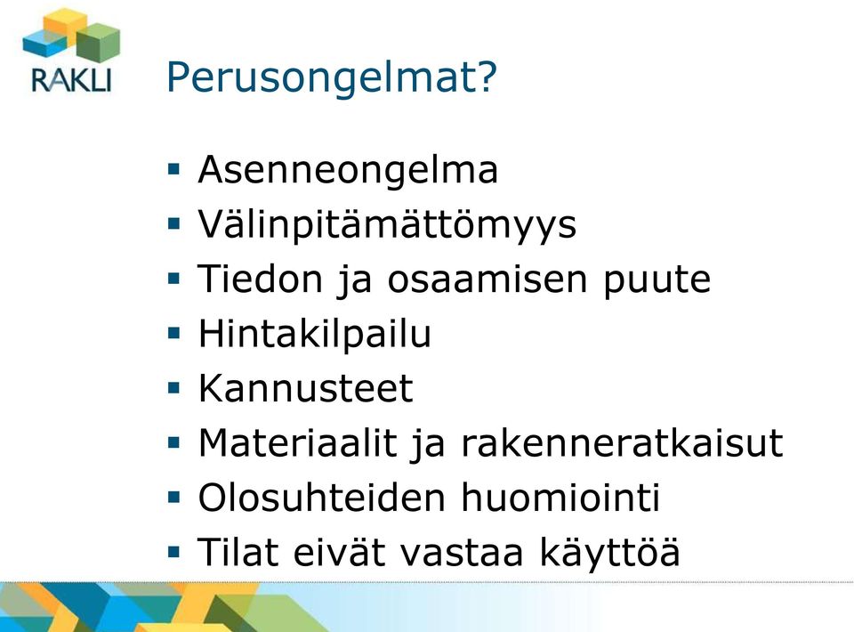 osaamisen puute Hintakilpailu Kannusteet