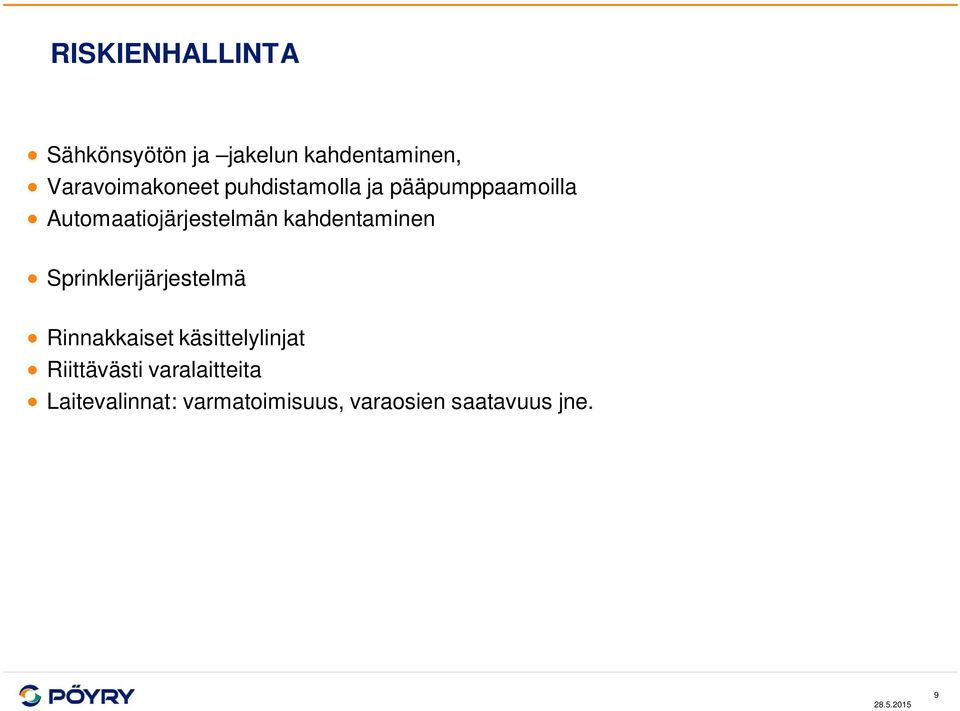 Automaatiojärjestelmän kahdentaminen Sprinklerijärjestelmä