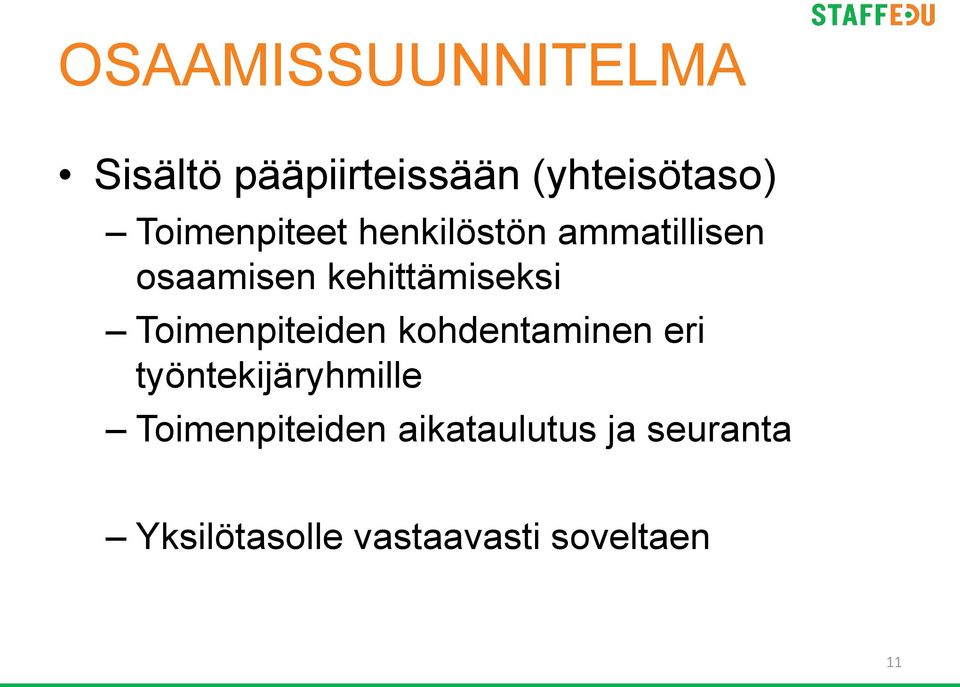 Toimenpiteiden kohdentaminen eri työntekijäryhmille