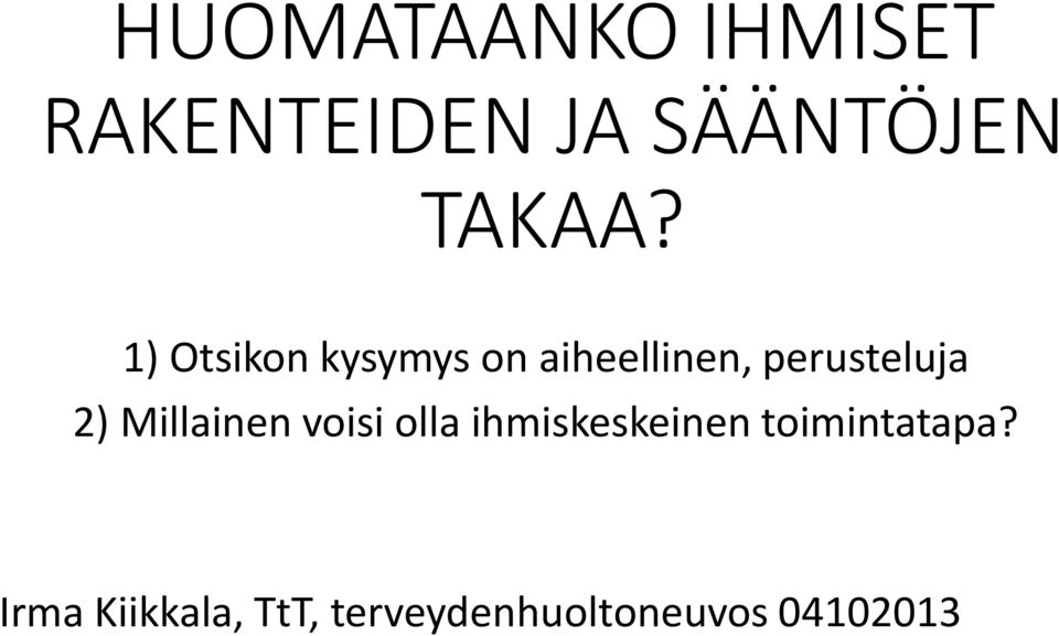 Millainen voisi olla ihmiskeskeinen toimintatapa?