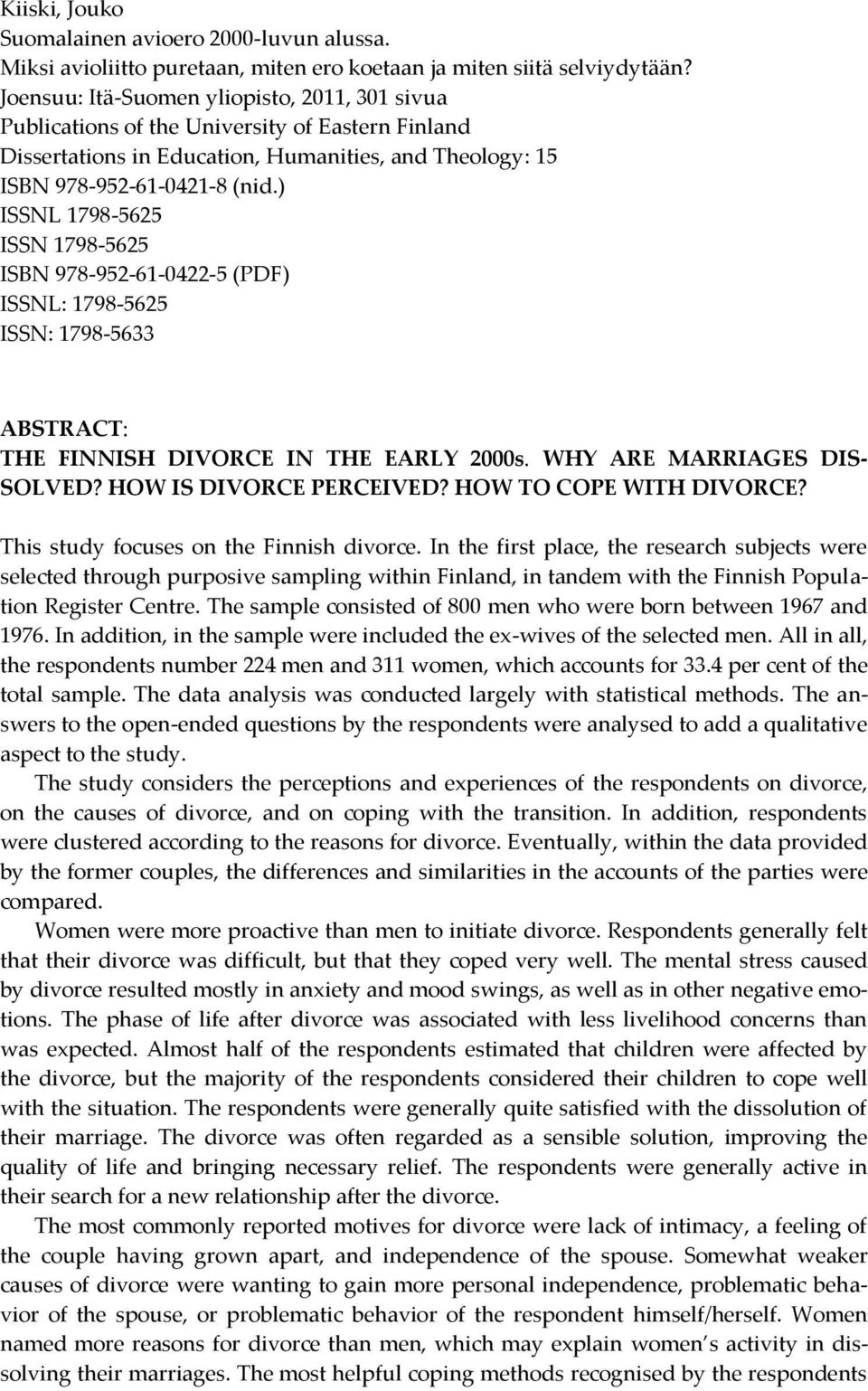 ) ISSNL 1798-5625 ISSN 1798-5625 ISBN 978-952-61-0422-5 (PDF) ISSNL: 1798-5625 ISSN: 1798-5633 ABSTRACT: THE FINNISH DIVORCE IN THE EARLY 2000s. WHY ARE MARRIAGES DIS- SOLVED?