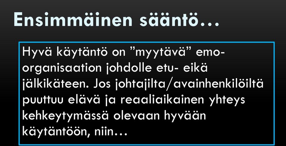 Jos johtajilta/avainhenkilöiltä puuttuu elävä ja