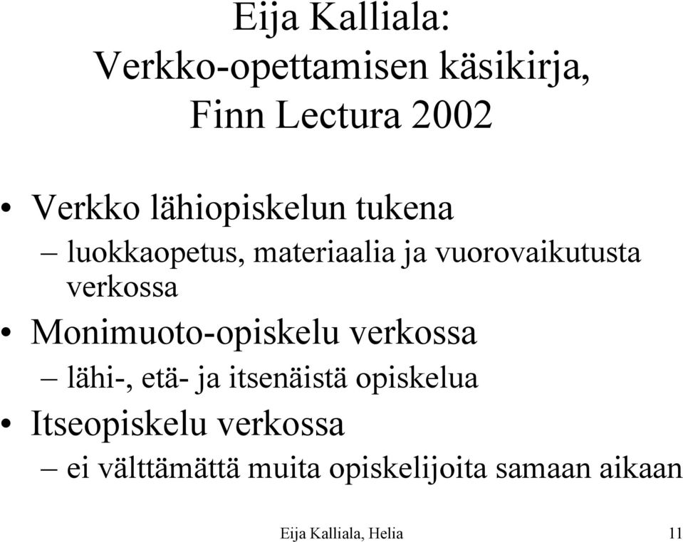 Monimuoto-opiskelu verkossa lähi-, etä- ja itsenäistä opiskelua