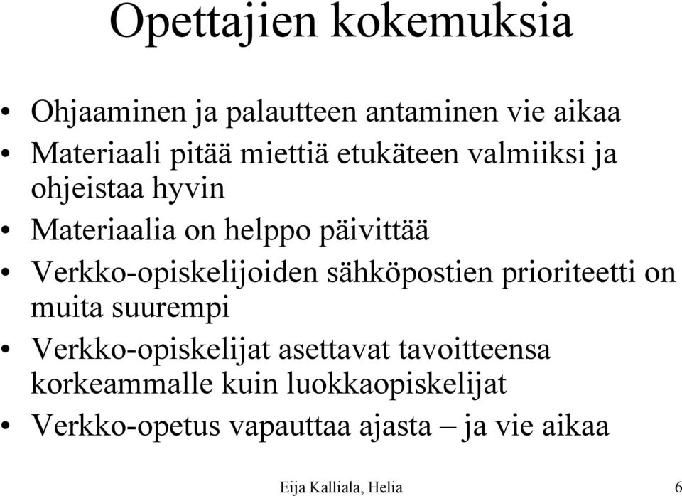 sähköpostien prioriteetti on muita suurempi Verkko-opiskelijat asettavat tavoitteensa