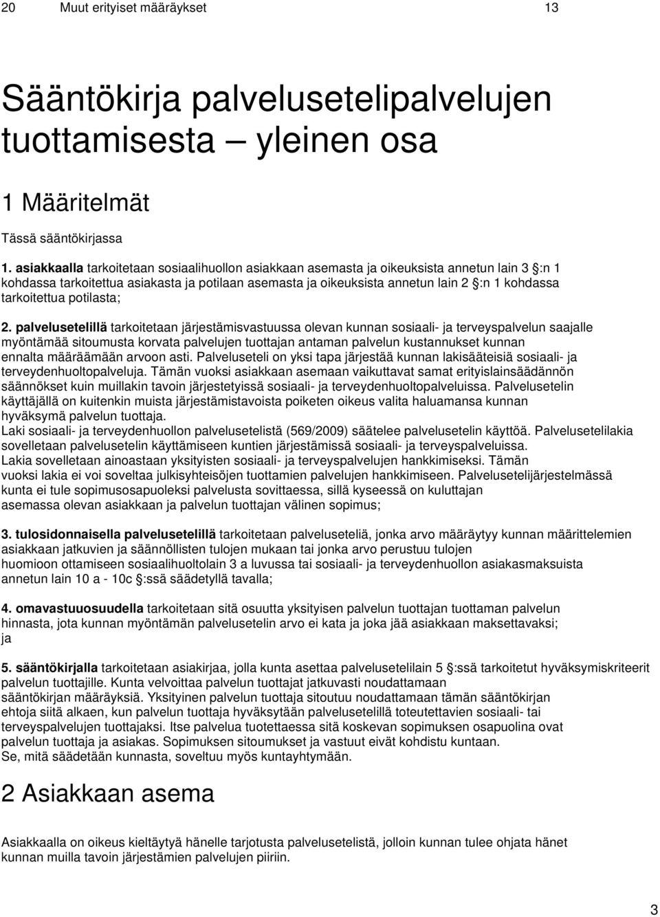 tarkoitettua potilasta; 2.