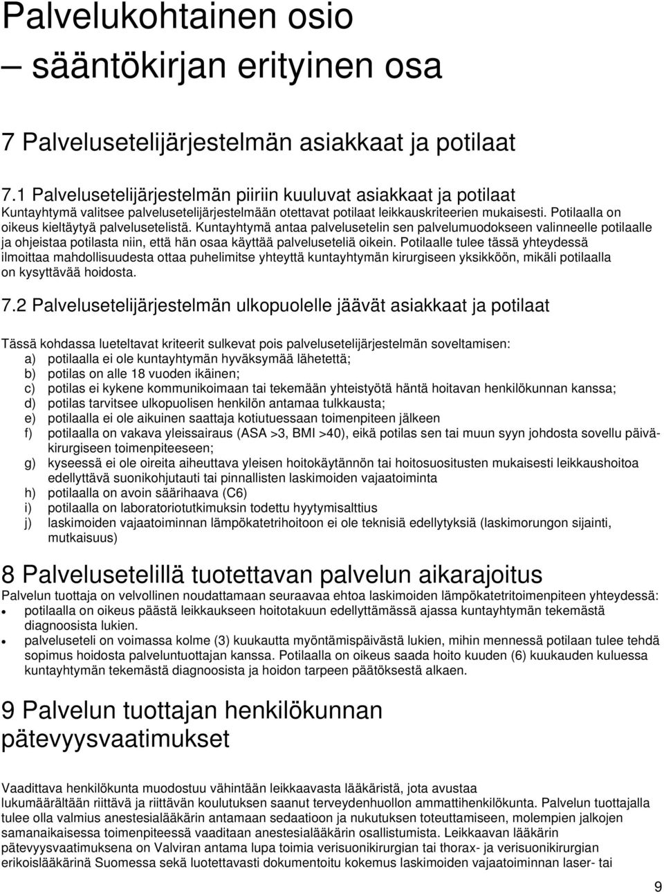 Potilaalla on oikeus kieltäytyä palvelusetelistä.