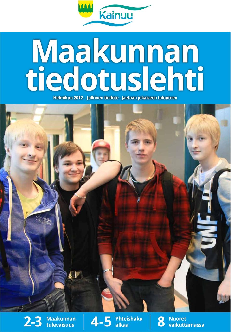 talouteen 2-3 Maakunnan tulevaisuus