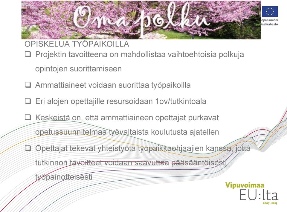 että ammattiaineen opettajat purkavat opetussuunnitelmaa työvaltaista koulutusta ajatellen Opettajat tekevät