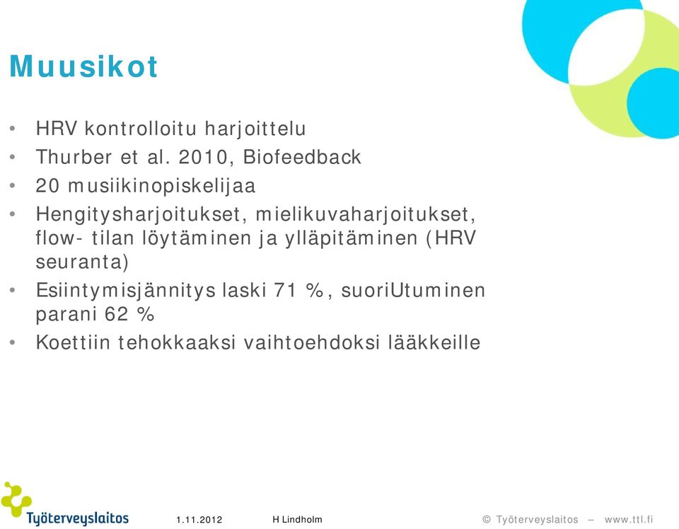 mielikuvaharjoitukset, flow- tilan löytäminen ja ylläpitäminen (HRV