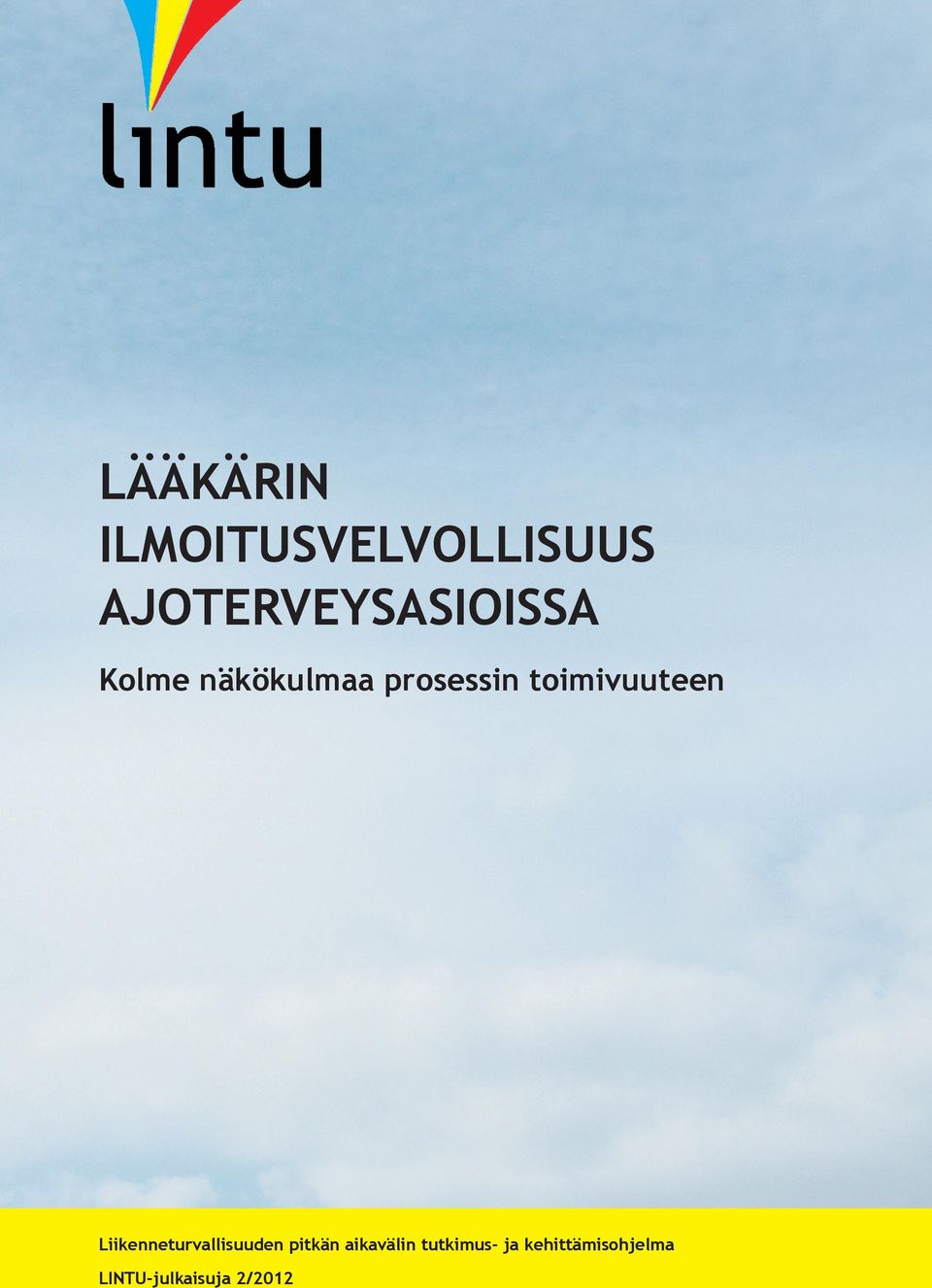 toimivuuteen Liikenneturvallisuuden pitkän