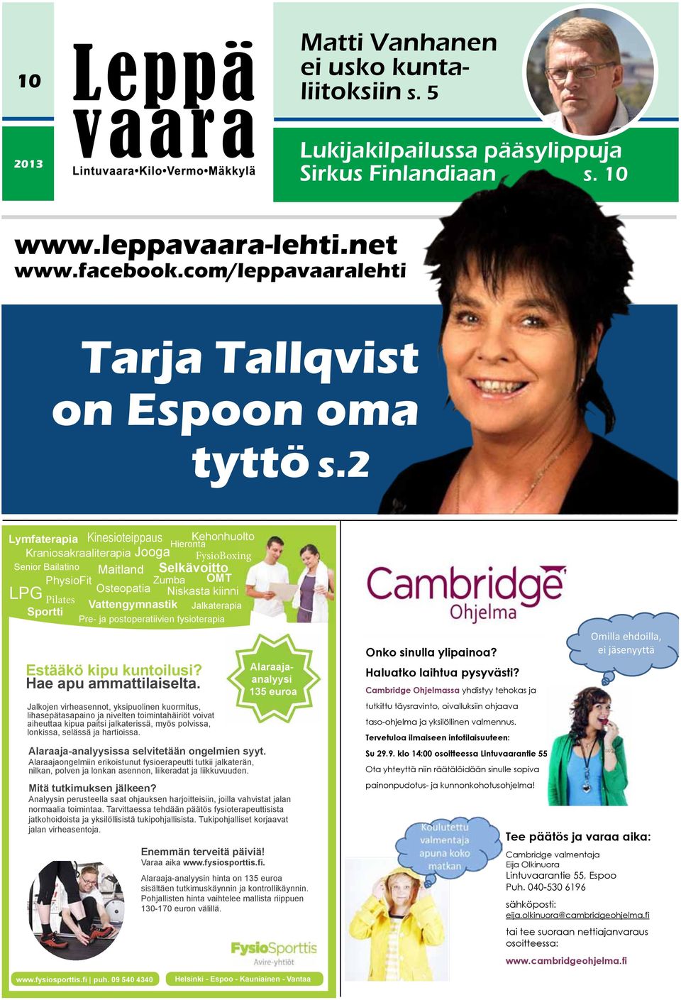 2 Lymfaterapia Kinesioteippaus Kehonhuolto Hieronta Kraniosakraaliterapia Jooga FysioBoxing Senior Bailatino Maitland Selkävoitto PhysioFit Zumba OMT Osteopatia LPG Niskasta kiinni Pilates