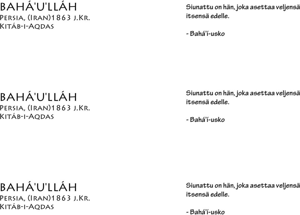 veljensä itsensä edelle.