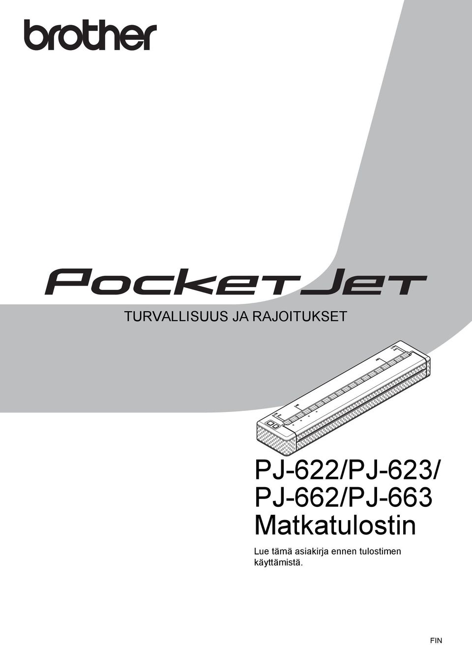 PJ-662/PJ-663 Matkatulostin Lue tämä asiakirja