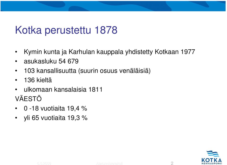 (suurin osuus venäläisiä) 136 kieltä ulkomaan kansalaisia 1811