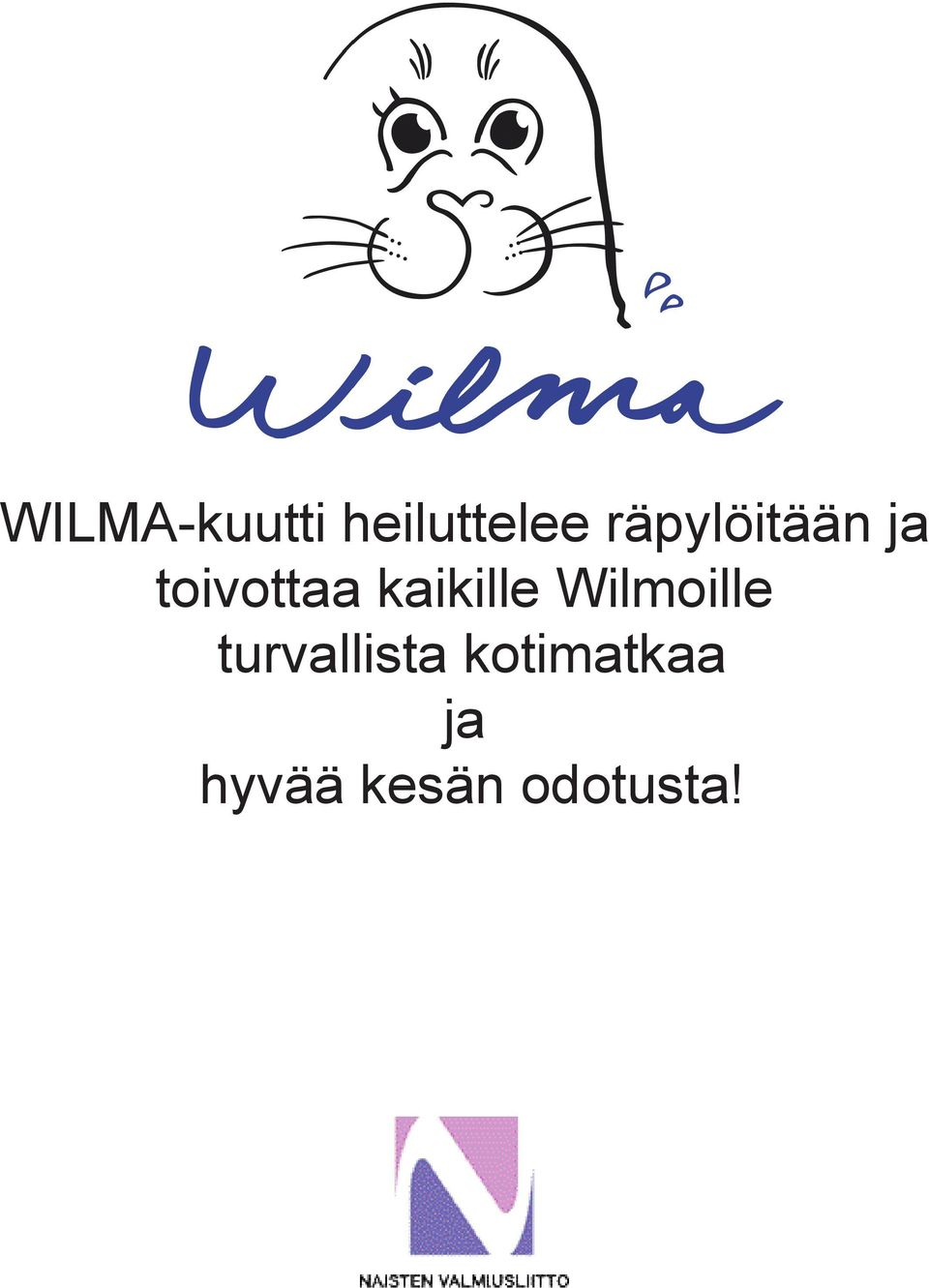 kaikille Wilmoille