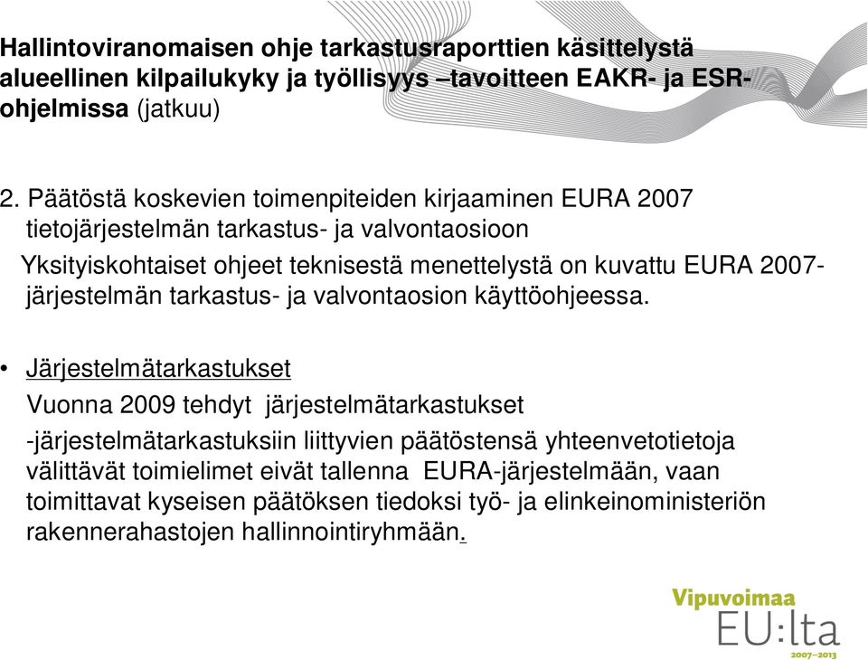 2007- järjestelmän tarkastus- ja valvontaosion käyttöohjeessa.